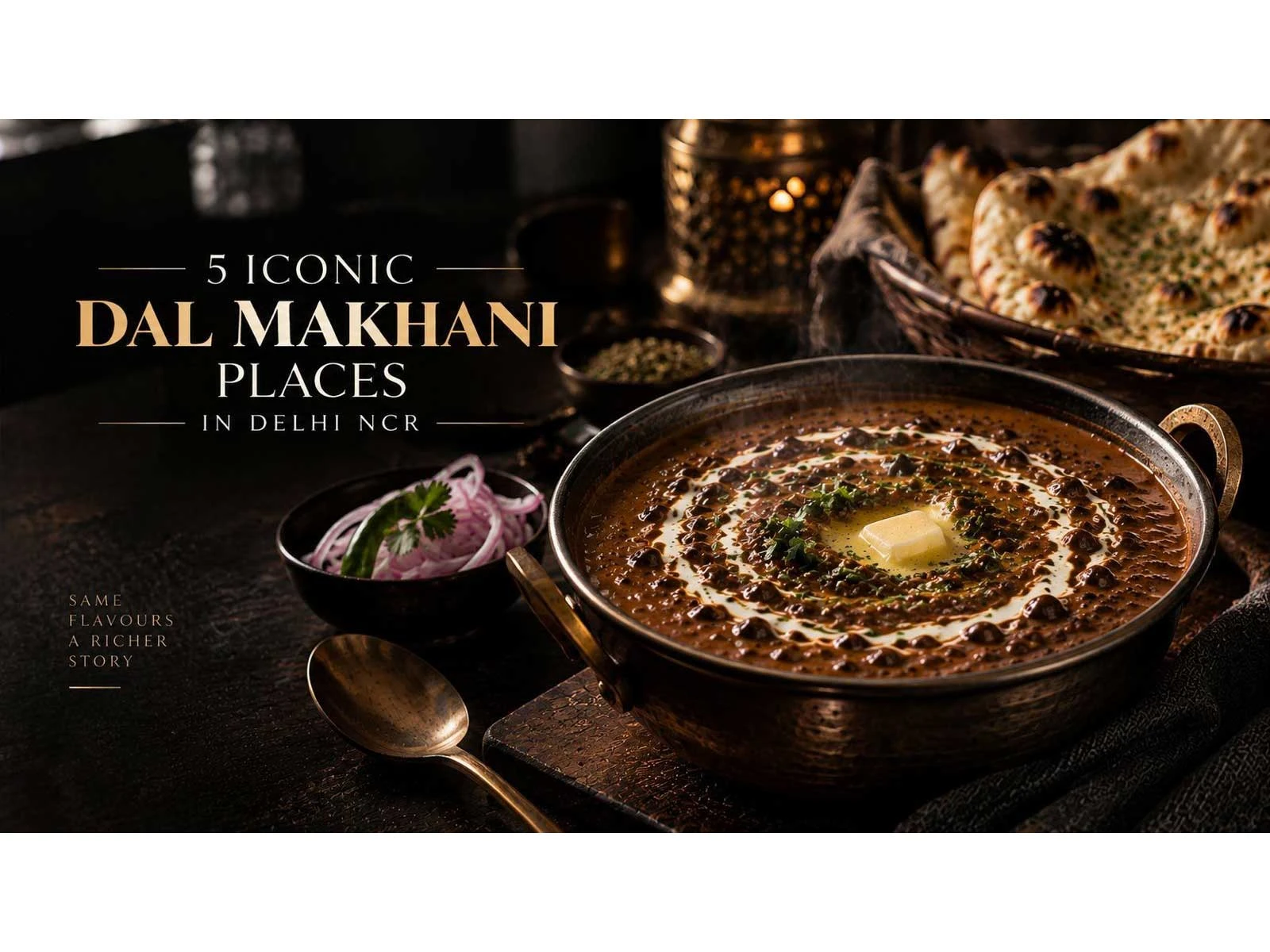 दिल्ली एनसीआर की 5 मशहूर जगहें जहाँ मिलती है बेहतरीन दाल makhani, जरूर लें स्वाद